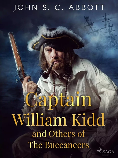 Captain William Kidd and Others of The Buccaneers - John S. C. Abbott - Saga Egmont International