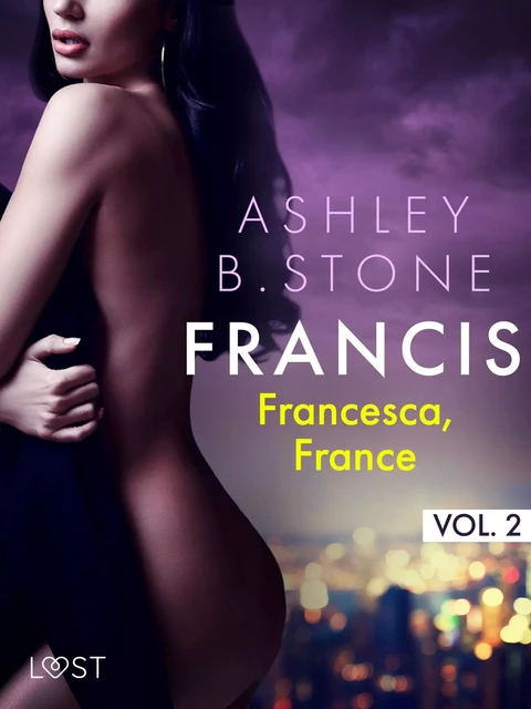 Francis 2 : Francesca, France - Une nouvelle érotique - Ashley B. Stone - Saga Egmont French