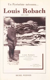 Un pyrénéiste méconnu : Louis Robach (1871-1959)