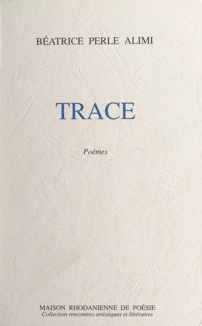 Trace - Béatrice Perle Alimi - FeniXX réédition numérique