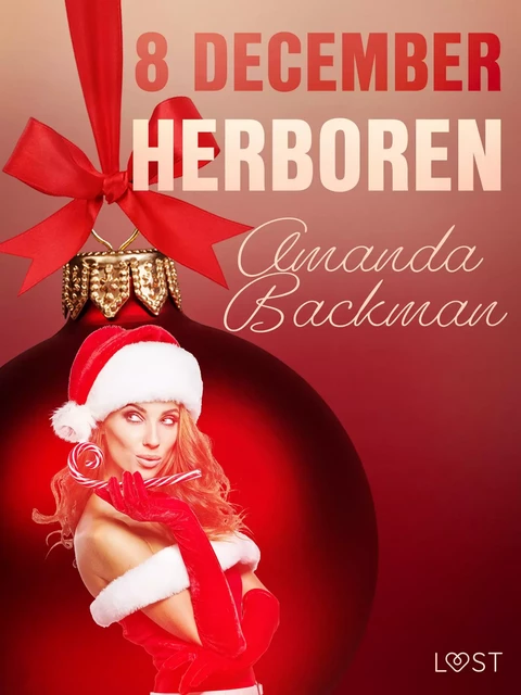 8 december: Herboren – een erotische adventskalender - Amanda Backman - Saga Egmont International