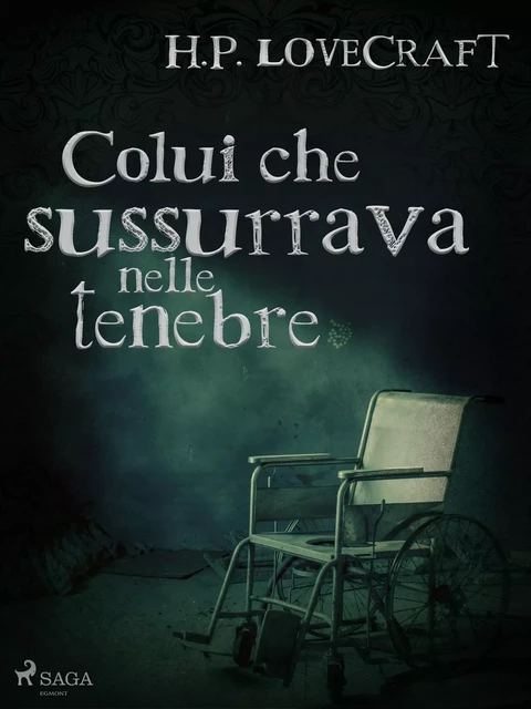 Colui che sussurrava nelle tenebre - H. P. Lovecraft - Saga Egmont International