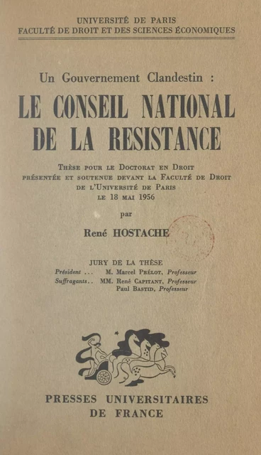 Un gouvernement clandestin : le Conseil national de la Résistance - René Hostache - FeniXX réédition numérique