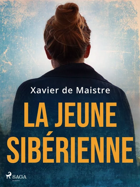 La Jeune Sibérienne - Xavier De Maistre - Saga Egmont French