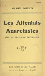 Les attentats anarchistes sous la Troisième République