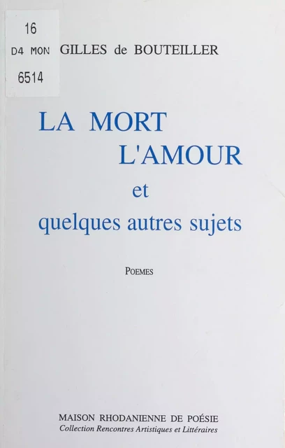 La mort, l'amour et quelques autres sujets - Gilles de Bouteiller - FeniXX réédition numérique