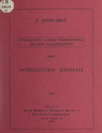 Introduction à l'aide internationale aux pays sous-développés (1). Introduction générale