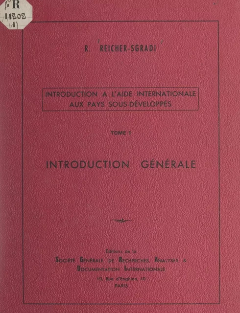 Introduction à l'aide internationale aux pays sous-développés (1). Introduction générale - Reuben Reicher-Sgradi - FeniXX réédition numérique