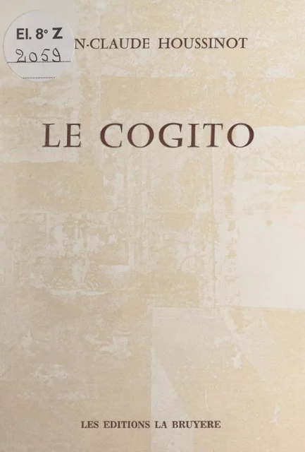 Le cogito - Jean-Claude Houssinot - FeniXX réédition numérique