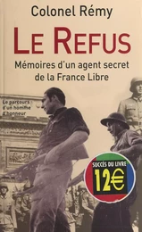 Mémoires d'un agent secret de la France libre (1). Le refus, 18 juin 1940-19 juin 1942