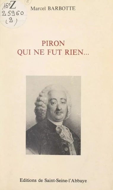 Piron qui ne fut rien... - Marcel Barbotte - FeniXX réédition numérique