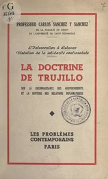 L'intervention à distance, violation de la solidarité continentale : la doctrine de Trujillo sur la reconnaissance des gouvernements et la rupture des relations diplomatiques