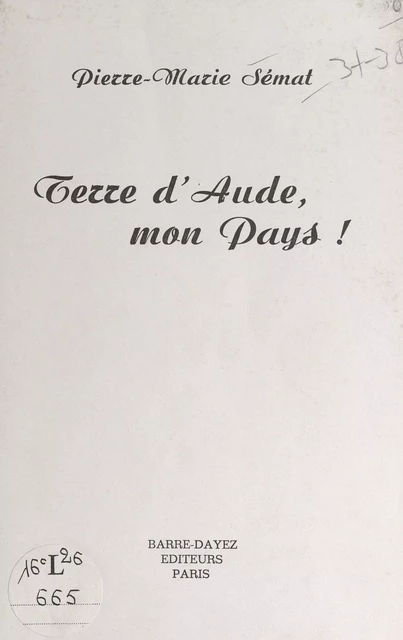 Terre d'Aude, mon pays ! - Pierre-Marie Sémat - FeniXX réédition numérique