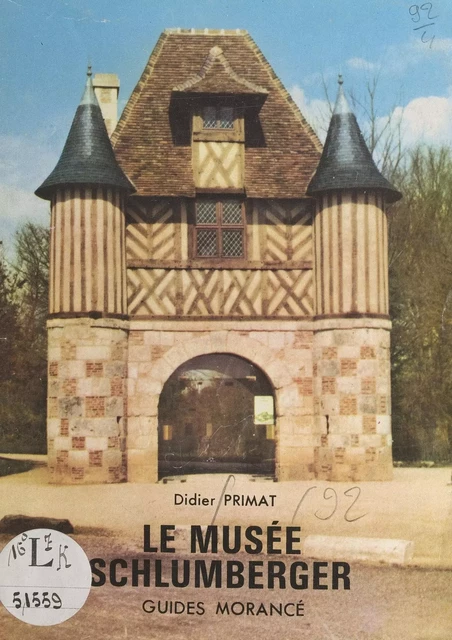 Le musée Schlumberger : château de Crèvecœur, Crèvecœur-en-Auge - Didier Primat - FeniXX réédition numérique