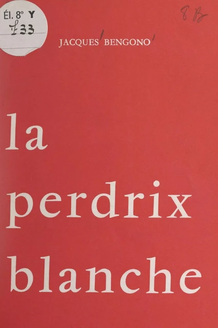 La perdrix blanche - Jacques Bengono - FeniXX réédition numérique