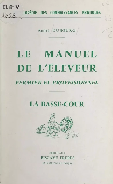 Le manuel de l'éleveur fermier et professionnel : la basse-cour - André Dubourg - FeniXX réédition numérique