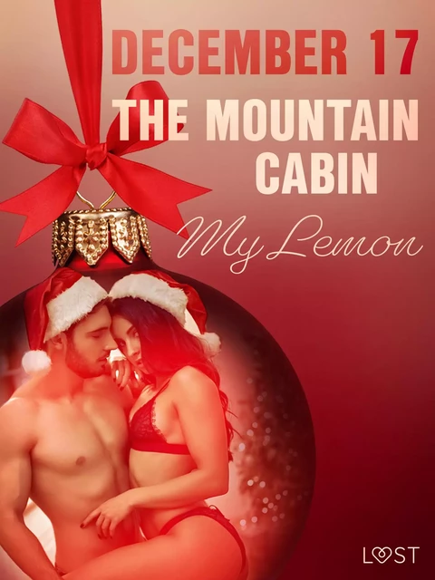 December 17: The Mountain Cabin – An Erotic Christmas Calendar - My Lemon - Saga Egmont International