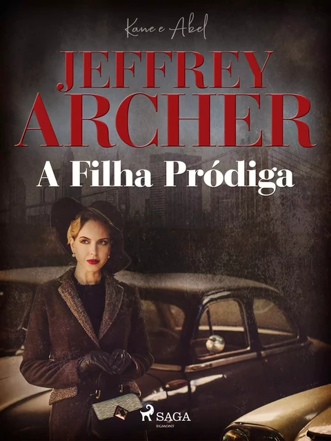 A Filha Pródiga - Jeffrey Archer - Saga Egmont International