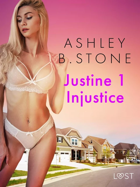 Justine 1 : Injustice - Une nouvelle érotique - Ashley B. Stone - Saga Egmont French