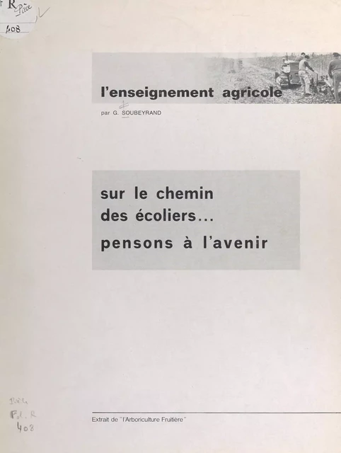 L'enseignement agricole - Georges Soubeyrand - FeniXX réédition numérique