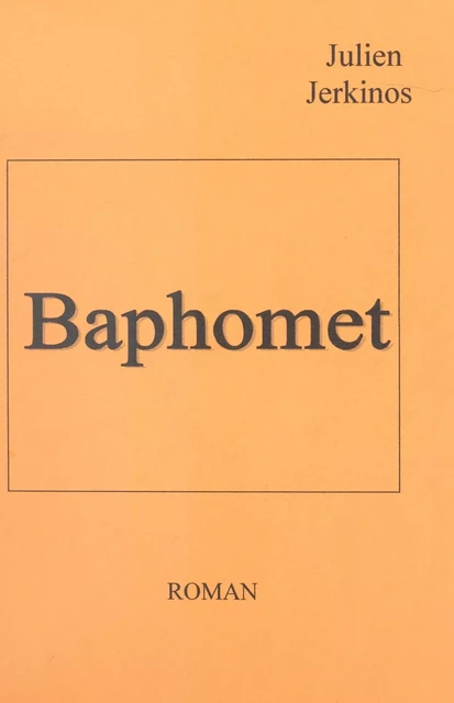 Baphomet - Julien Jerkinos - FeniXX réédition numérique