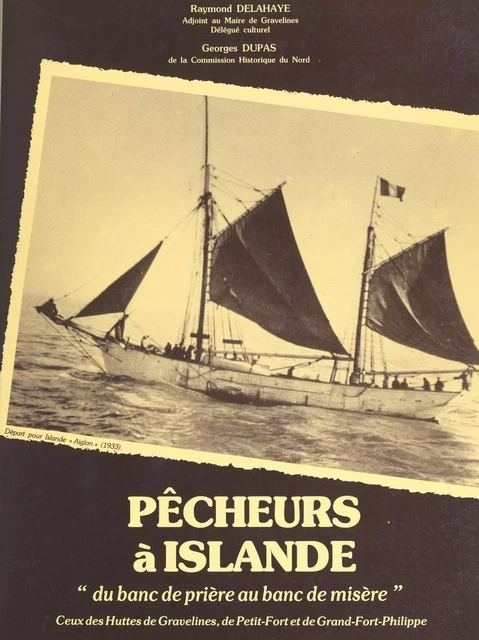 Pêcheurs à Islande : "du banc de prière au banc de misère" - Raymond Delahaye, Georges Dupas - FeniXX réédition numérique