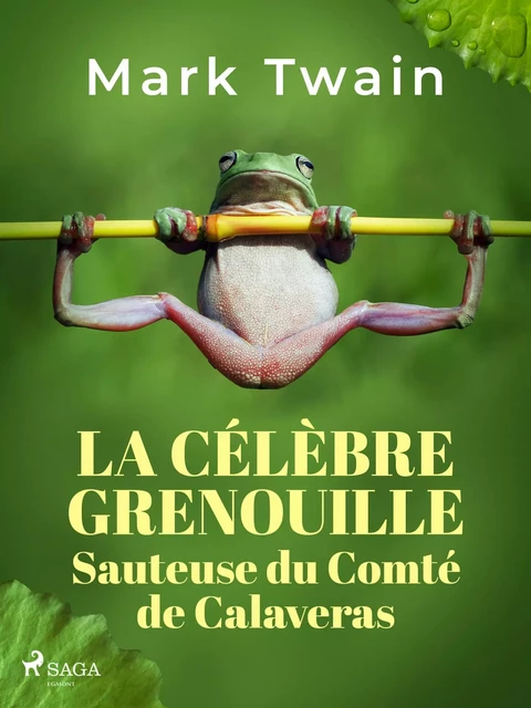 La Célèbre Grenouille Sauteuse du Comté de Calaveras - Mark Twain - Saga Egmont French