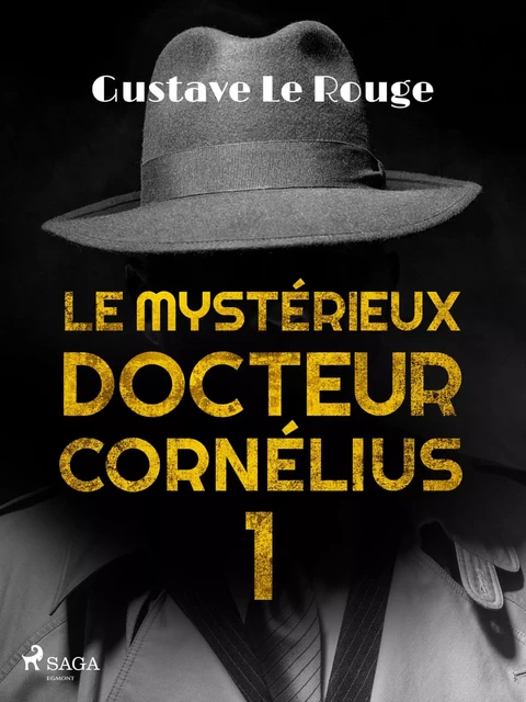 Le Mystérieux Docteur Cornélius 1 - Gustave Le Rouge - Saga Egmont French