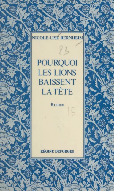 Pourquoi les lions baissent la tête - Nicole-Lise Bernheim - FeniXX réédition numérique