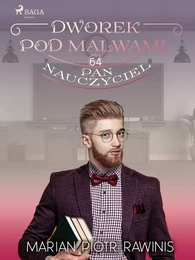 Dworek pod Malwami 64 - Pan nauczyciel