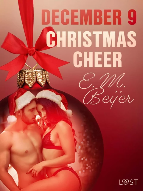 December 9: Christmas Cheer – An Erotic Christmas Calendar - E. M. Beijer - Saga Egmont International