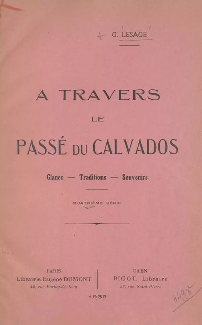 À travers le passé du Calvados : glanes, traditions souvenirs - Georges Lesage - FeniXX réédition numérique