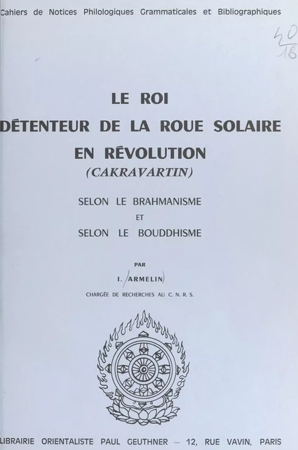 Le Roi détenteur de la roue solaire en révolution (cakravartin) - Indumati Armelin - FeniXX réédition numérique