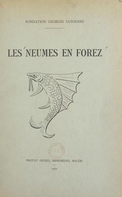 Les neumes en Forez -  Gonon, Guy Neufbourg - FeniXX réédition numérique