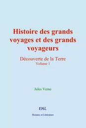 Histoire des grands voyages et des grands voyageurs