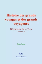 Histoire des grands voyages et des grands voyageurs