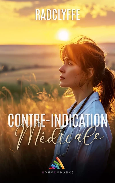 Contre-Indication médicale - Romance contemporaine Enemies to lovers -  Radclyffe - Homoromance Éditions