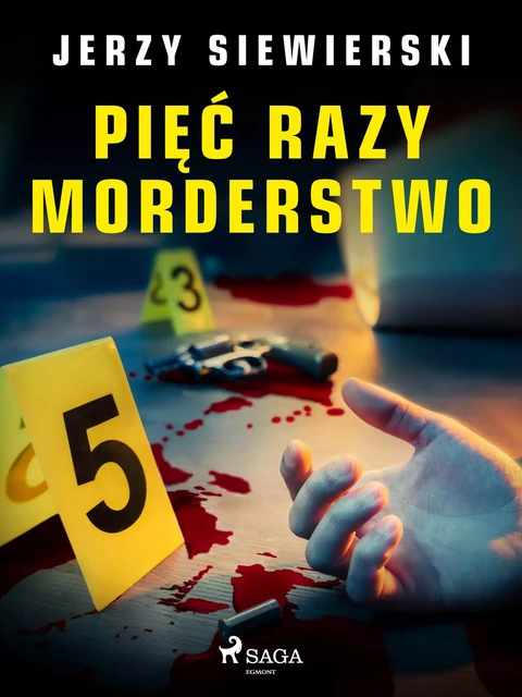 Pięć razy morderstwo - Jerzy Siewierski - Saga Egmont International