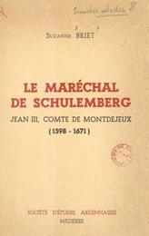 Le Maréchal de Schulemberg : Jean III, comte de Montdejeux, 1598-1671