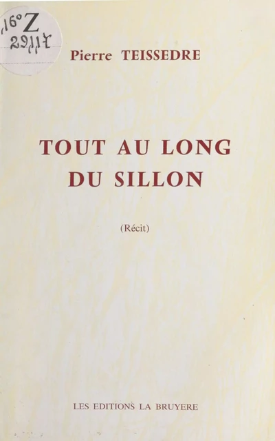 Tout au long du sillon - Pierre Teissedre - FeniXX réédition numérique