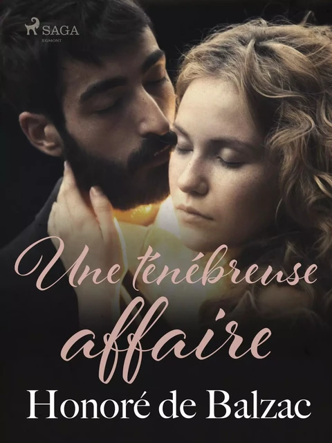 Une ténébreuse affaire - Honoré de Balzac - Saga Egmont French