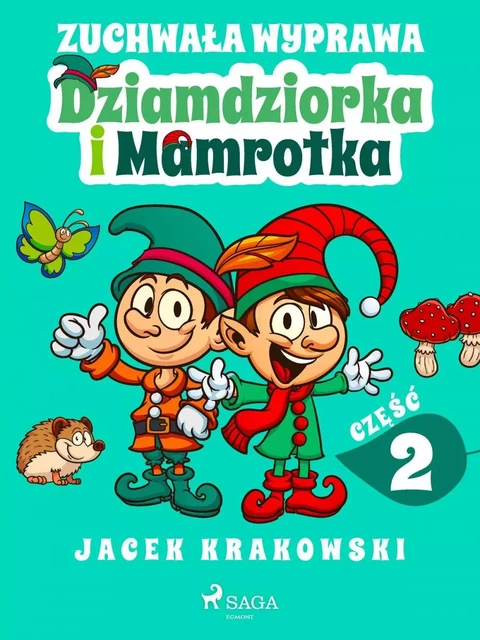 Zuchwała wyprawa Dziamdziorka i Mamrotka - Jacek Krakowski - Saga Egmont International