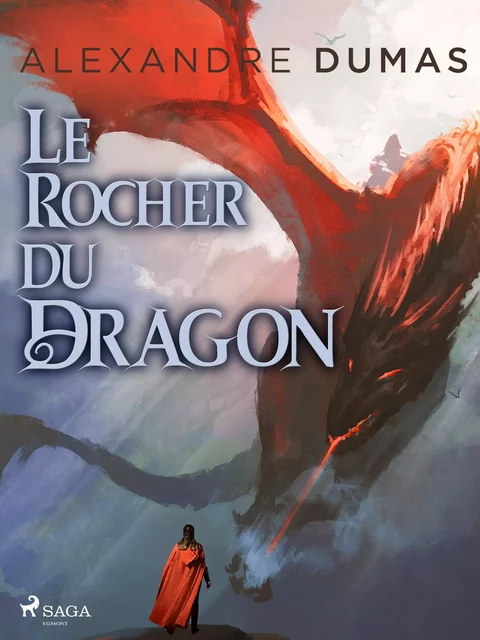 Le Rocher du Dragon - Alexandre Dumas - Saga Egmont French