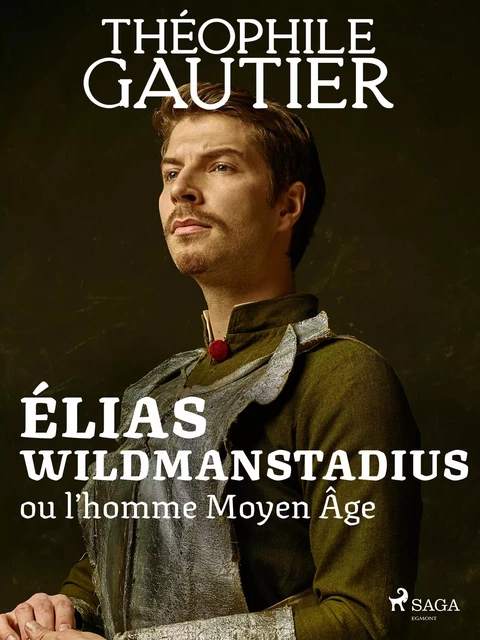 Élias Wildmanstadius - Théophile Gautier - Saga Egmont French