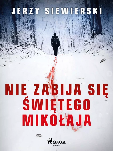 Nie zabija się Świętego Mikołaja - Jerzy Siewierski - Saga Egmont International