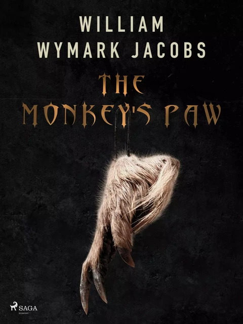 The Monkey's Paw - William Wymark Jacobs - Saga Egmont International