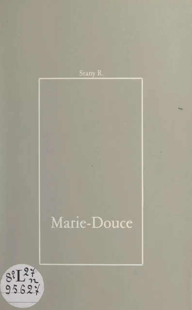 Marie-Douce - Stany R. - FeniXX réédition numérique