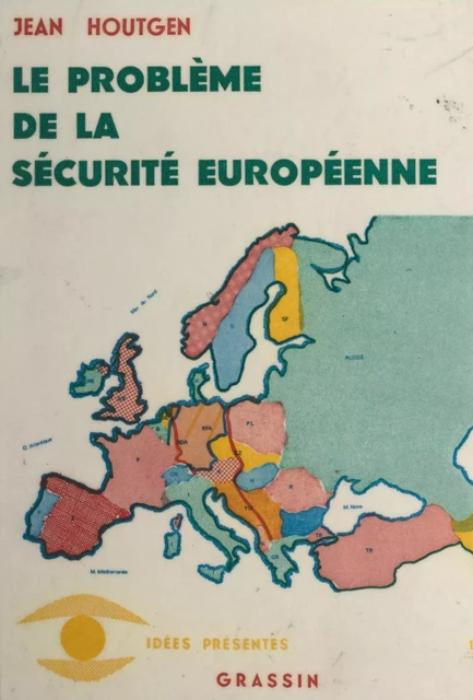 Le problème de la sécurité européenne - Jean Houtgen - FeniXX réédition numérique