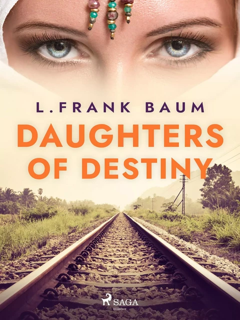 Daughters of Destiny - L. Frank. Baum - Saga Egmont International