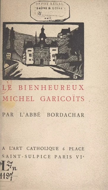 Le bienheureux Michel Garicoïts - Benjamin Bordachar - FeniXX réédition numérique